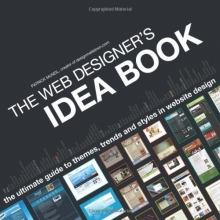 Cover art for The Web Designer's Idea Book: The Ultimate Guide To Themes, Trends & Styles In Website Design (Web Designer's Idea Book: The Latest Themes, Trends & Styles in Website Design)