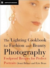 Cover art for The Lighting Cookbook for Fashion and Beauty Photography: Foolproof Recipes for Taking Perfect Portraits