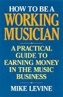 Cover art for How to Be a Working Musician: A Practical Guide to Earning Money in the Music Business