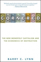 Cover art for Cornered: The New Monopoly Capitalism and the Economics of Destruction
