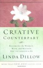 Cover art for Creative Counterpart : Becoming the Woman, Wife, and Mother You Have Longed To Be