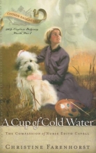 Cover art for A Cup of Cold Water: The Compassion of Nurse Edith Cavell