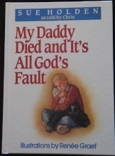 Cover art for My Daddy Died and It's All God's Fault (Word kids!)