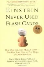Cover art for Einstein Never Used Flashcards: How Our Children Really Learn--and Why They Need to Play More and Memorize Less