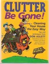 Cover art for Clutter Be Gone: Cleaning Your House the Easy Way