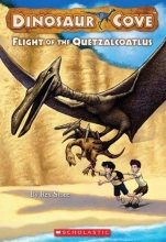 Cover art for Flight Of The Quetzalcoatlus (Dinosaur Cove #4)