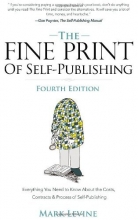 Cover art for The Fine Print of Self-Publishing, Fourth Edition - Everything You Need to Know About the Costs, Contracts, and Process of Self-Publishing