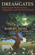 Cover art for Dreamgates: Exploring the Worlds of Soul, Imagination, and Life Beyond Death