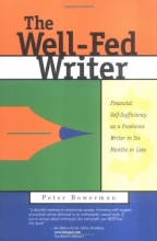 Cover art for The Well-Fed Writer: Financial Self-Sufficiency As a Freelance Writer in Six Months or Less