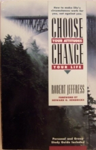 Cover art for Choose Your Attitudes, Change Your Life