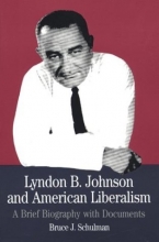 Cover art for Lyndon B. Johnson and American Liberalism: A Brief Biography with Documents (The Bedford Series in History and Culture)