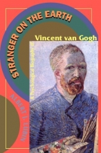 Cover art for Stranger On The Earth: A Psychological Biography Of Vincent Van Gogh