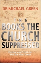 Cover art for The Books the Church Suppressed: Fiction and Truth in The Da Vinci Code