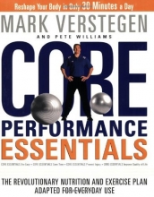 Cover art for Core Performance Essentials: The Revolutionary Nutrition and Exercise Plan Adapted for Everyday Use