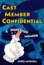 Cover art for Cast Member Confidential: A Disneyfied Memoir