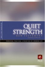 Cover art for Quiet Strength New Testament with Psalms & Proverbs NLT: Principles, Practices, and Priorities of a Winning Life