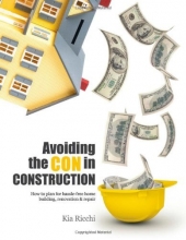 Cover art for Avoiding the Con in Construction-How to plan for hassle-free home building, renovation & repair