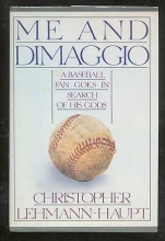 Cover art for Me and Dimaggio: A Baseball Fan Goes in Search of His Gods