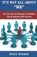 Cover art for It's Not All About Me: The Top Ten Techniques for Building Quick Rapport with Anyone