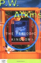 Cover art for The Periodic Kingdom: A Journey Into The Land Of The Chemical Elements (Science Masters)