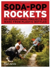 Cover art for Soda-Pop Rockets: 20 Sensational Rockets to Make from Plastic Bottles