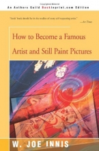 Cover art for How To Become a Famous Artist and Still Paint Pictures