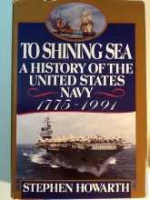 Cover art for To Shining Sea: A History of the United States Navy, 1775-1991