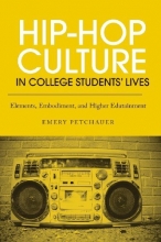 Cover art for Hip-Hop Culture in College Students' Lives: Elements, Embodiment, and Higher Edutainment