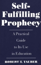 Cover art for Self-Fulfilling Prophecy: A Practical Guide to Its Use in Education (School Librarianship)