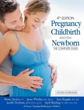 Cover art for Pregnancy, Childbirth, and the Newborn (4th Edition): The Complete Guide