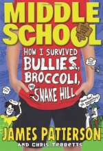 Cover art for Middle School: How I Survived Bullies, Broccoli, and Snake Hill
