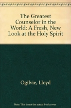 Cover art for The Greatest Counselor in the World: A Fresh, New Look at the Holy Spirit