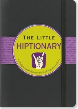 Cover art for The Little Hiptionary (A Dictionary of Slang) (Little Black Book Series)