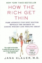 Cover art for How the Rich Get Thin: Park Avenue's Top Diet Doctor Reveals the Secrets to Losing Weight and Feeling Great