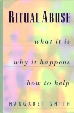 Cover art for Ritual Abuse: What It Is, Why It Happens, and How to Help