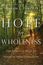 Cover art for Hope for Wholeness: The Spiritual Path to Freedom from Depression