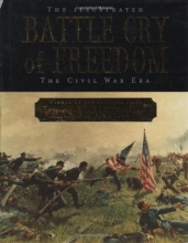 Cover art for The Illustrated Battle Cry of Freedom: The Civil War Era