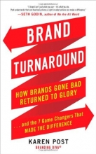 Cover art for Brand Turnaround: How Brands Gone Bad Returned to Glory and the 7 Game Changers that Made the Difference