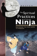 Cover art for The Spiritual Practices of the Ninja: Mastering the Four Gates to Freedom