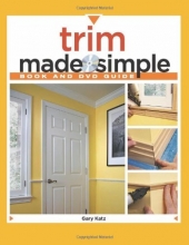 Cover art for Trim Made Simple: A Book and Step-by-Step Companion DVD (Made Simple (Taunton Press))