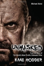 Cover art for Unmasked: The True Life Story of the World's Most Prolific, Cinematic Killer