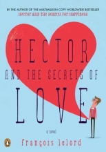 Cover art for Hector and the Secrets of Love: A Novel