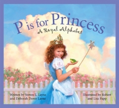Cover art for P Is for Princess: A Royal Alphabet (Sleeping Bear Alphabets)