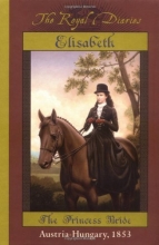 Cover art for Elisabeth of Austria: The Princess Bride (The Royal Diaries)