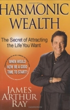 Cover art for Harmonic Wealth: The Secret of Attracting the Life You Want