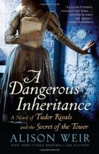 Cover art for A Dangerous Inheritance: A Novel of Tudor Rivals and the Secret of the Tower