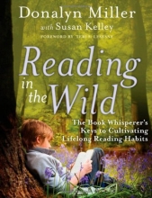 Cover art for Reading in the Wild: The Book Whisperer's Keys to Cultivating Lifelong Reading Habits