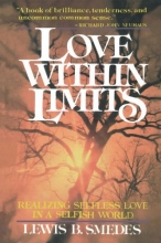 Cover art for Love within Limits: Realizing Selfless Love in a Selfish World
