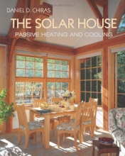 Cover art for The Solar House: Passive Heating and Cooling