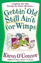 Cover art for Gettin' Old Still Ain't for Wimps: Laughing Your Way Through the Senior Moments